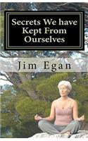 Secrets We have Kept From Ourselves