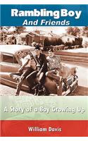 Rambling Boy and Friends: A Story of a Boy Growing Up