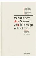 What They Didn't Teach You in Design School