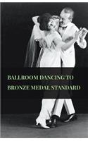 Ballroom Dancing to Bronze Medal Standard