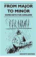 From Major to Minor - Some Keys for Anglers