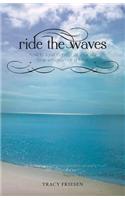 Ride the Waves