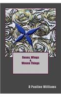 Roses, Wings & Woven Things