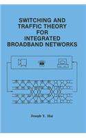 Switching and Traffic Theory for Integrated Broadband Networks