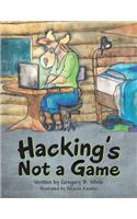 Hacking's Not a Game