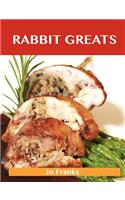 Rabbit Greats: Delicious Rabbit Recipes, the Top 49 Rabbit Recipes(English)
