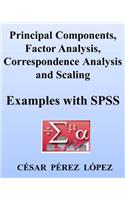 Principal Components, Factor Analysis, Correspondence Analysis and Scaling: Examples with SPSS