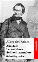 Aus dem Leben eines Schlachtenmalers