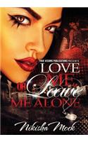 Love Me or Leave Me Alone