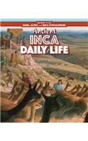 Ancient Inca Daily Life: (Spotlight on the Maya, Aztec, and Inca Civilizations)