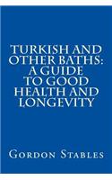 Turkish and Other Baths