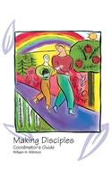Making Disciples: Coordinator's Guide