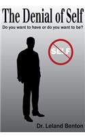 Denial of Self: Do You Want to Have or Do You Want to Be