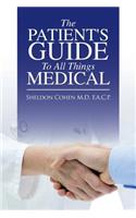 Patient's Guide to All Things Medical