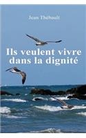 Ils veulent vivre dans la dignite