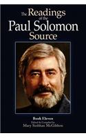 The Readings of the Paul Solomon Source Book 11: (11 The Readings of the Paul Solomon Source)