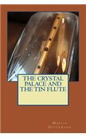 Crystal Palace and the Tin Flute