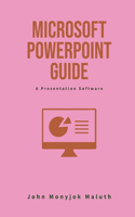 Microsoft PowerPoint Guide