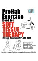 PreHab Exercise Book for Soft Tissue Therapy: Exercises to Improve Flexibility, Range of Motion and overall Mobility.(English)