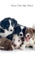 Border Collie May Notebook Border Collie Record, Log, Diary, Special Memories, To Do List, Academic Notepad, Scrapbook & More