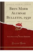 Bryn Mawr Alumnae Bulletin, 1930, Vol. 10 (Classic Reprint)