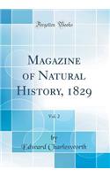 Magazine of Natural History, 1829, Vol. 2 (Classic Reprint)