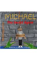 Michael the Secret Agent: (English)