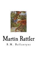 Martin Rattler: Boy's Adventures in the Forests of Brazil(R.M. Ballantyne)