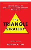 The Triangle Strategy: How to Create an Engaged, Execution-Focused Workplace(English)
