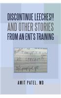 Discontinue Leeches!! and Other Stories from an Ent'S Training