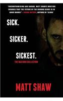 Sick. SickER. SickEST: The Bastard Collection