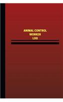 Animal Control Worker Log (Logbook, Journal - 124 pages, 6 x 9 inches)