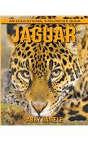 Jaguar! An Educational Children's Book about Jaguar with Fun Facts & Photos