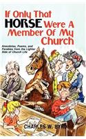 If Only That Horse Were a Member of My Church