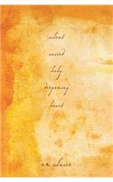 Silent, Sacred, Holy, Deepening Heart