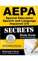 AEPA Special Education: Speech and Language Impaired (31) Secrets, Study Guide: AEPA Test Review for the Arizona Educator Proficiency Assessments