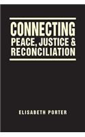 Connecting Peace, Justice, and Reconciliation