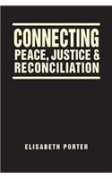 Connecting Peace, Justice, and Reconciliation