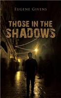Those in the Shadows