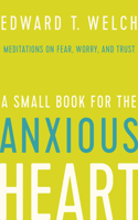 Small Book for the Anxious Heart