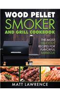 Wood Pellet Smoker and Grill Cookbook