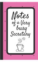 Notes of a Very Busy Secretary: Pink Notebook / Journal, Organiser / Organizer, 100 Ruled White Paper, Unique Fun Gift for Women Teens Her, Secretaries Receptionist