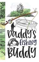 Daddy's Fishing Buddy: Father And Son Personalized Fishing Gifts For Men - Writing Journal And Log Book Combo To Record Fishing Trips And Memories