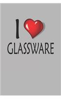I Love Glassware
