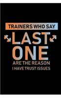 Trainers Who Say Last One ...