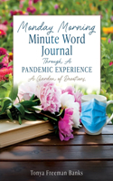 Monday Morning Minute Word Journal Through A Pandemic Experience
