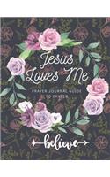 Jesus Loves Me - Prayer Journal Guide To Prayer, Praise and Thanks