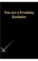 You are a Freaking Rockstar