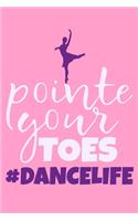 Pointe Your Toes #DanceLife