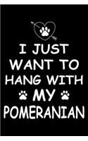 I Just Want to Hang With My Pomeranian